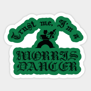 Trust Me I Am A Morris Dancer Black Text Sticker